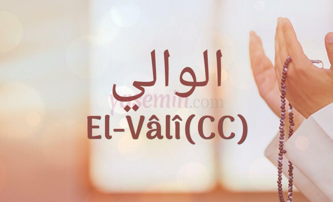 Mit jelent az Al-Vali (c.c) az Esma-ul Husna szóból? Mik az al-Vali (c.c) erényei?