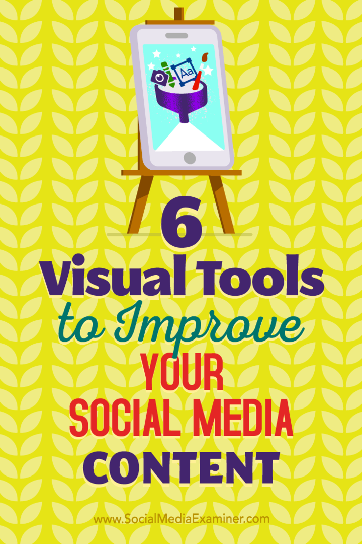 6 vizuális eszköz a közösségi média tartalmának javításához: Social Media Examiner