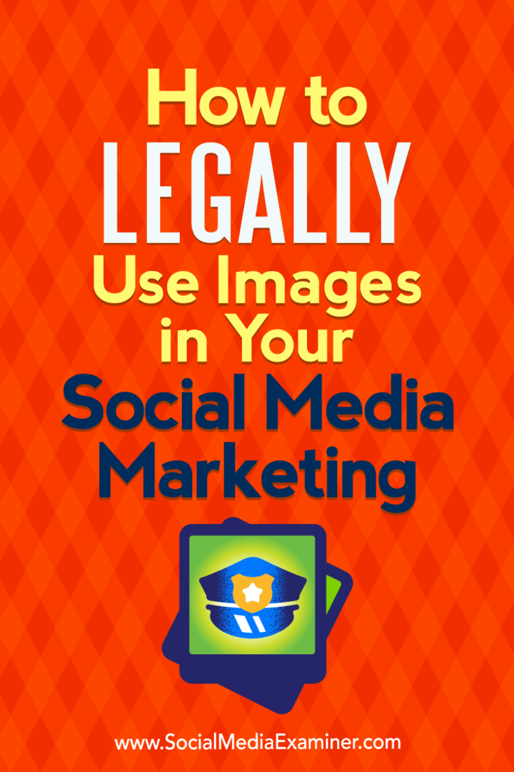 Hogyan használhatjuk jogszerűen a képeket a közösségi média marketingjében Sarah Kornblett a Social Media Examiner-en.