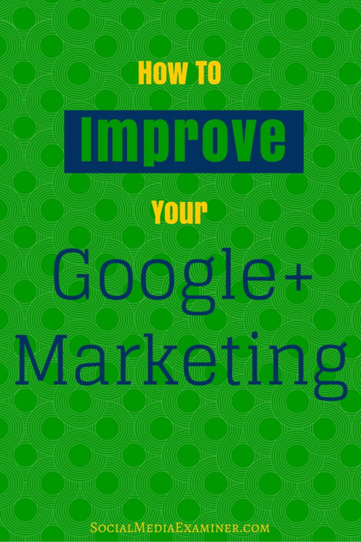 hogyan lehetne javítani a google + marketinget