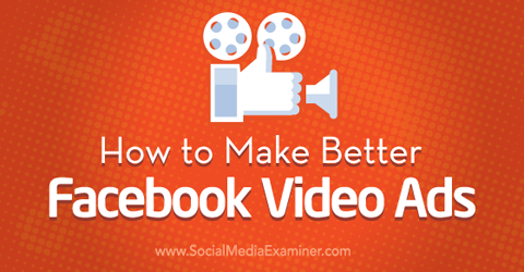 készítsen jobb facebook videohirdetéseket