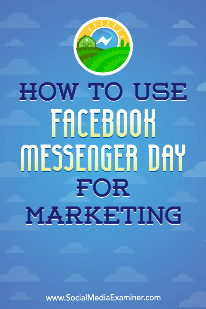 Hogyan lehet használni a Facebook Messenger Napot a marketinghez Ana Gotter által a Social Media Examiner-en.