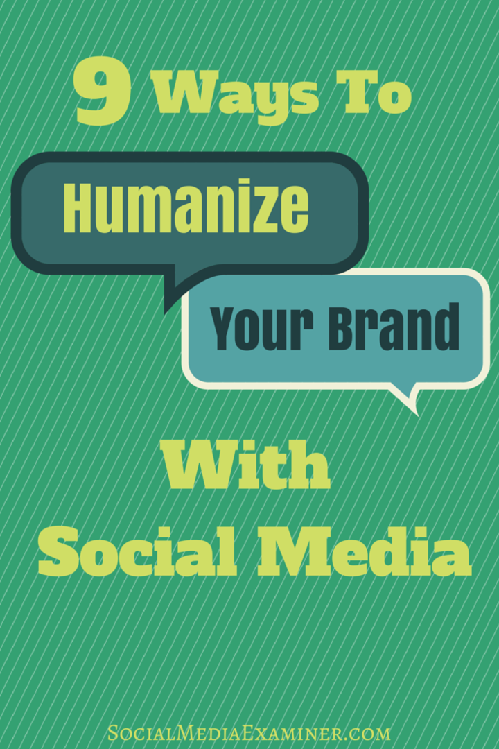 9 módszer a márka humanizálására a közösségi médiával: Social Media Examiner