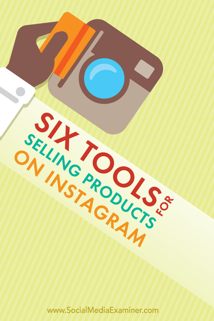 6 eszköz a termékek értékesítéséhez az Instagram-on: Social Media Examiner
