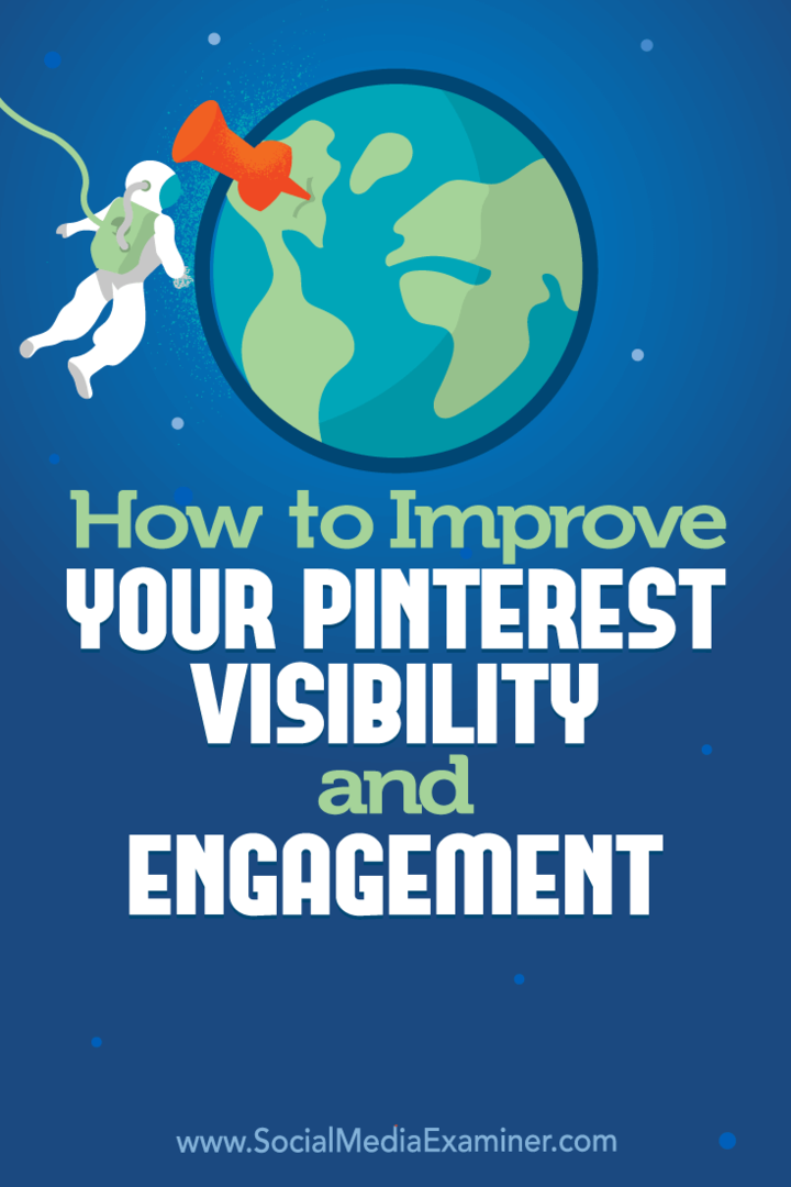 Hogyan lehet javítani a Pinterest láthatóságát és elkötelezettségét: Social Media Examiner
