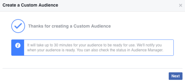 Miután létrehozta új Facebook egyéni közönségét, akár 30 percig is eltarthat a feltöltése.