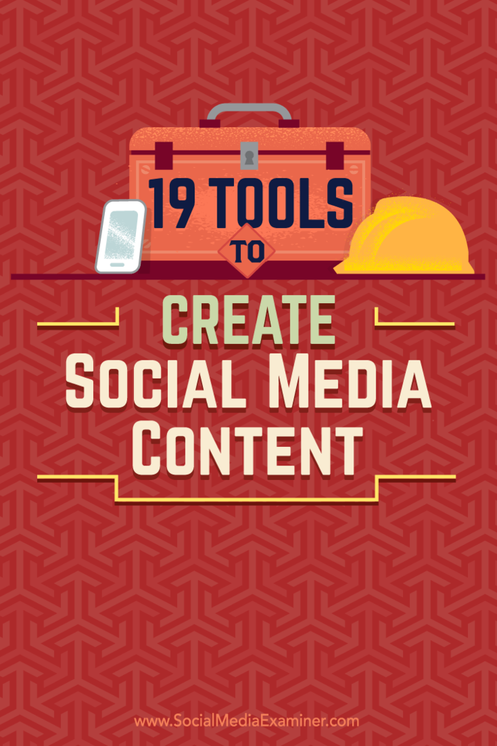 Tippek 19 eszközzel, amelyek segítségével tartalmat hozhat létre és oszthat meg a közösségi médiában.