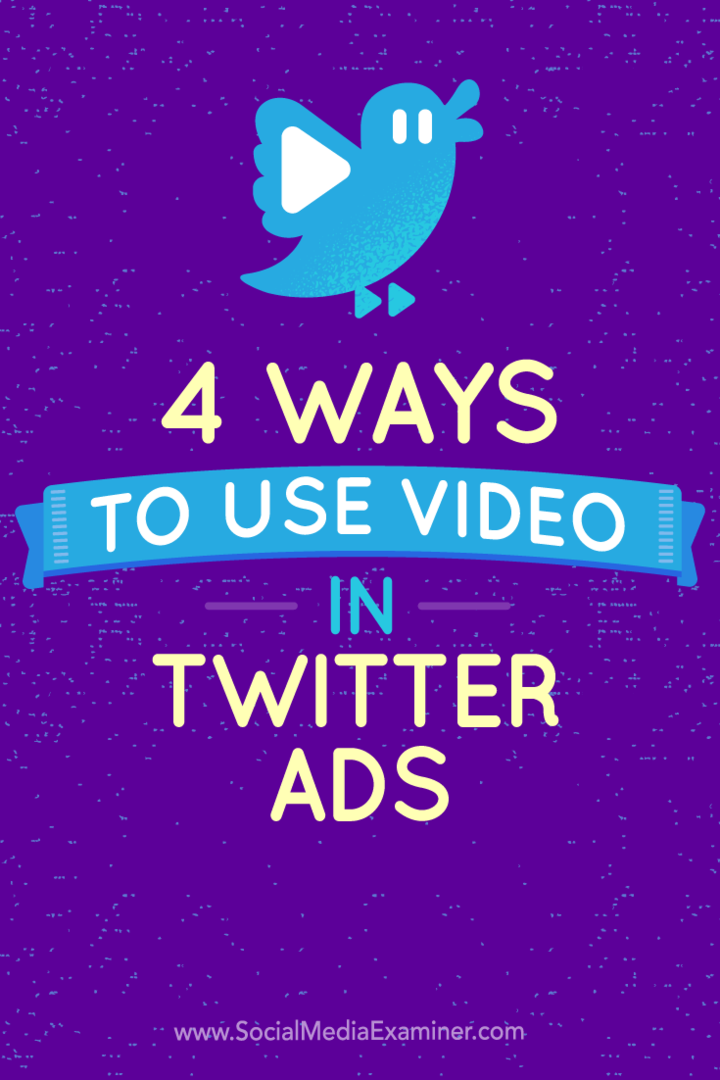 A videó felhasználásának 4 módja a Twitter-hirdetésekben: Social Media Examiner