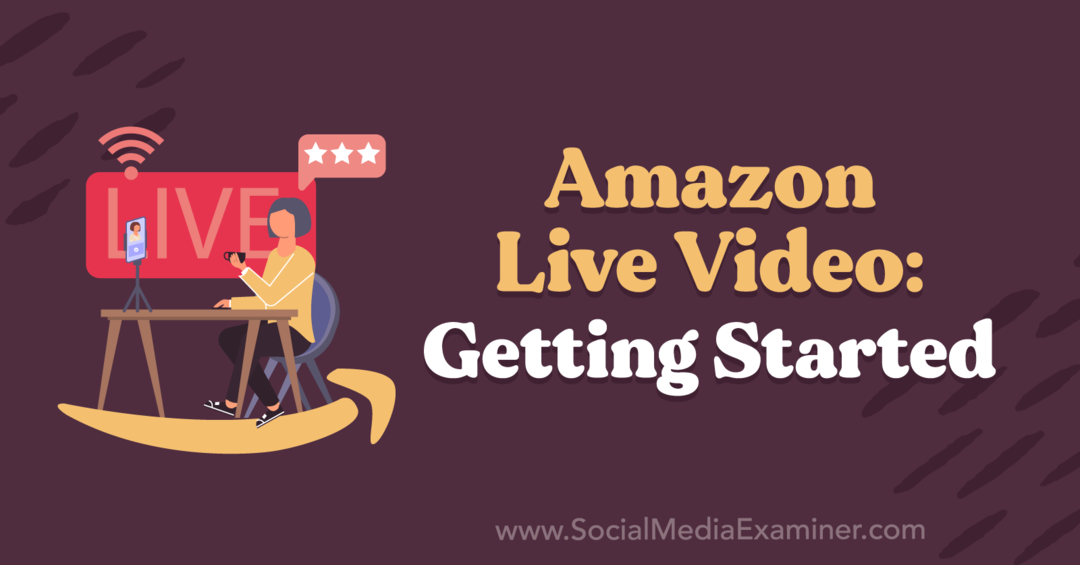 Amazon Live Video: Kezdő lépések Kirk Nugent betekintéseivel a közösségi média marketing podcastban.