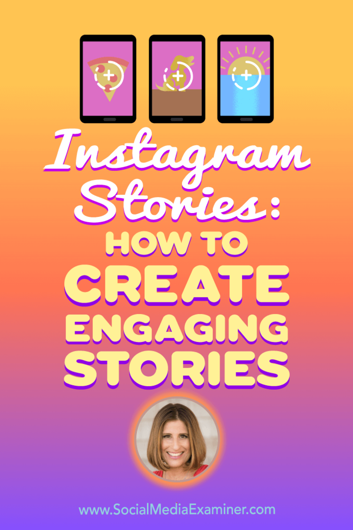 Instagram-történetek: Hogyan készítsünk vonzó történeteket Sue B Zimmerman betekintéseivel a Social Media Marketing Podcast-on.