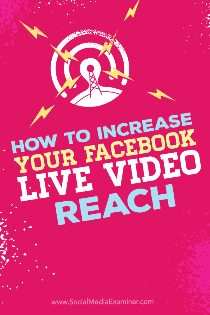 Hogyan növelhető a Facebook Live Video Reach: Social Media Examiner