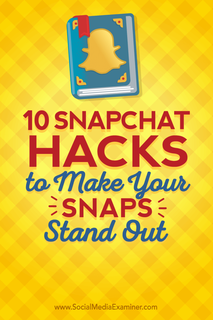 Tippek a kiemeléshez felhasználható tíz Snapchat-feltörésre.