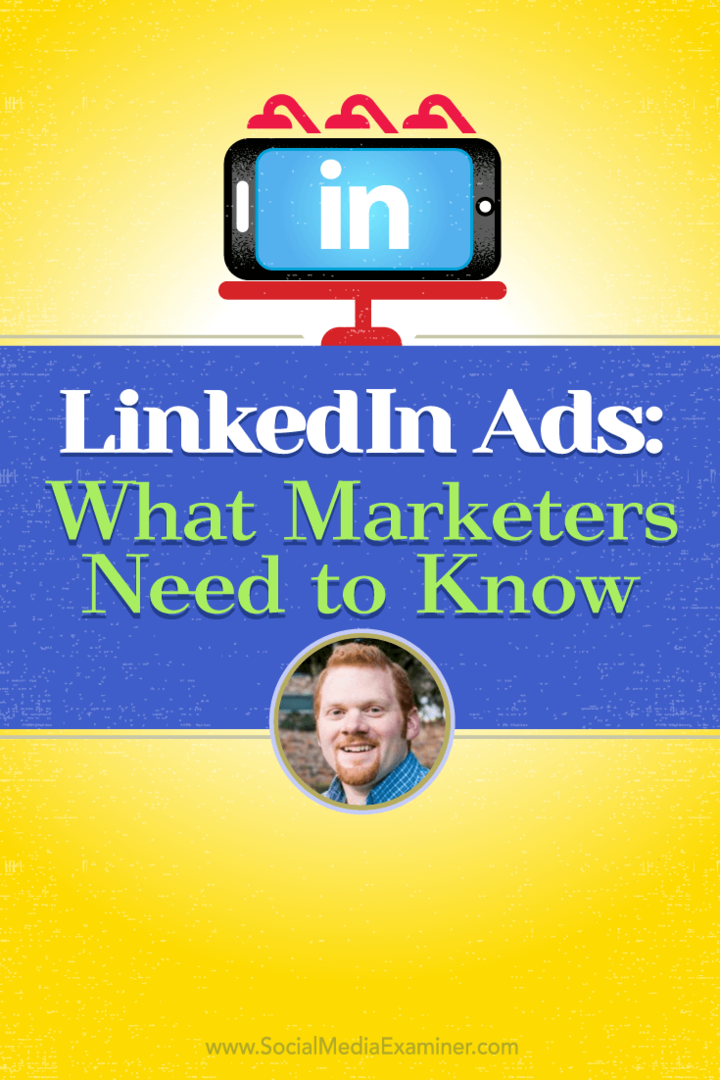 LinkedIn Ads: Mit kell tudni a marketingszakembereknek: Social Media Examiner