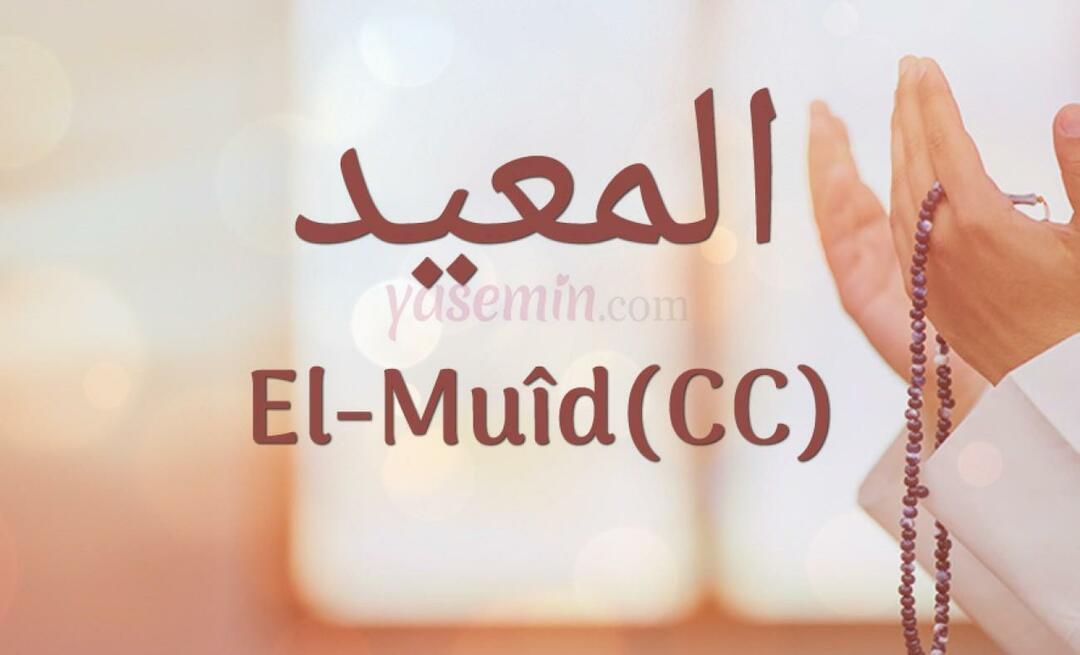 Mit jelent az Al-Muid (cc) az Esmaül Husnától? Mik az al-Muid (cc) erényei?