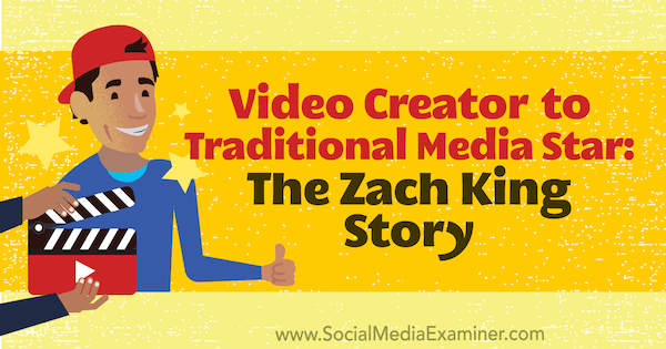Videóalkotó a hagyományos médiasztárhoz: A Zach King-történet, amely Zach King betekintését tartalmazza a Social Media Marketing Podcaston.