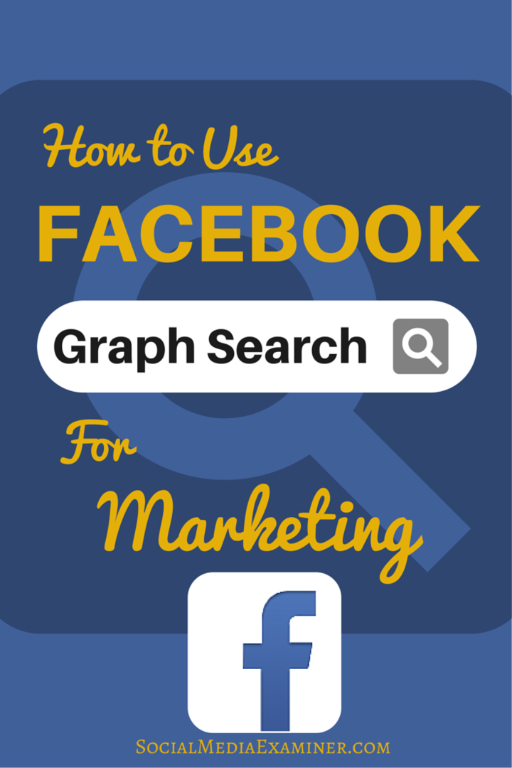 Hogyan lehet használni a Facebook grafikon keresését marketingjének javításához: Social Media Examiner