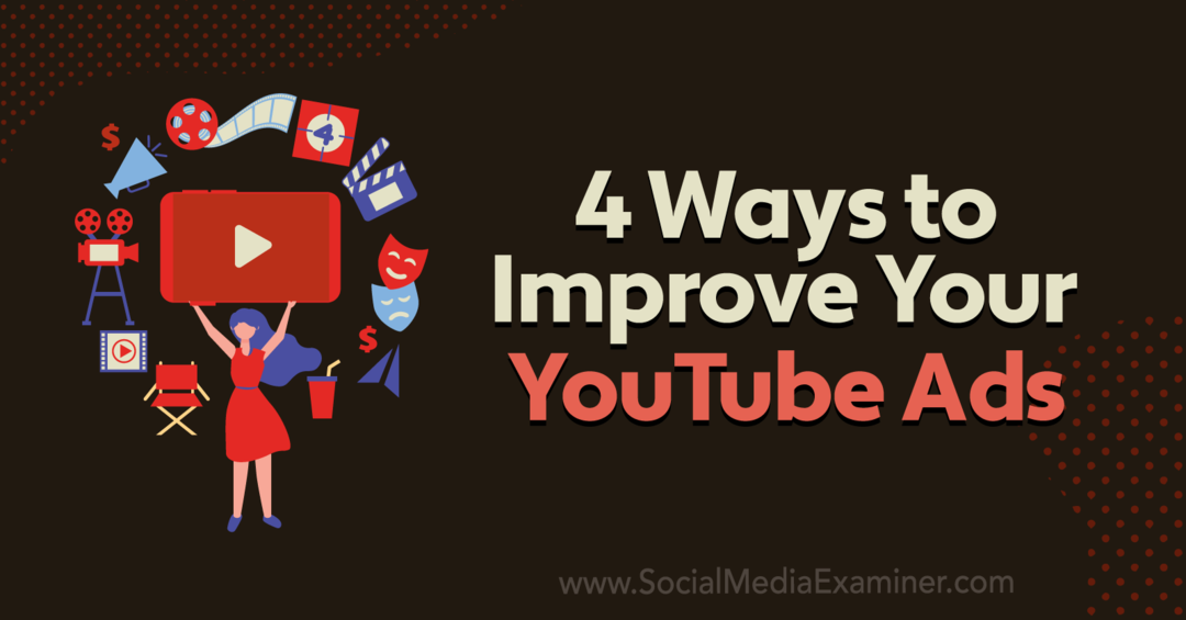 4 módszer a YouTube-hirdetések javítására: Social Media Examiner