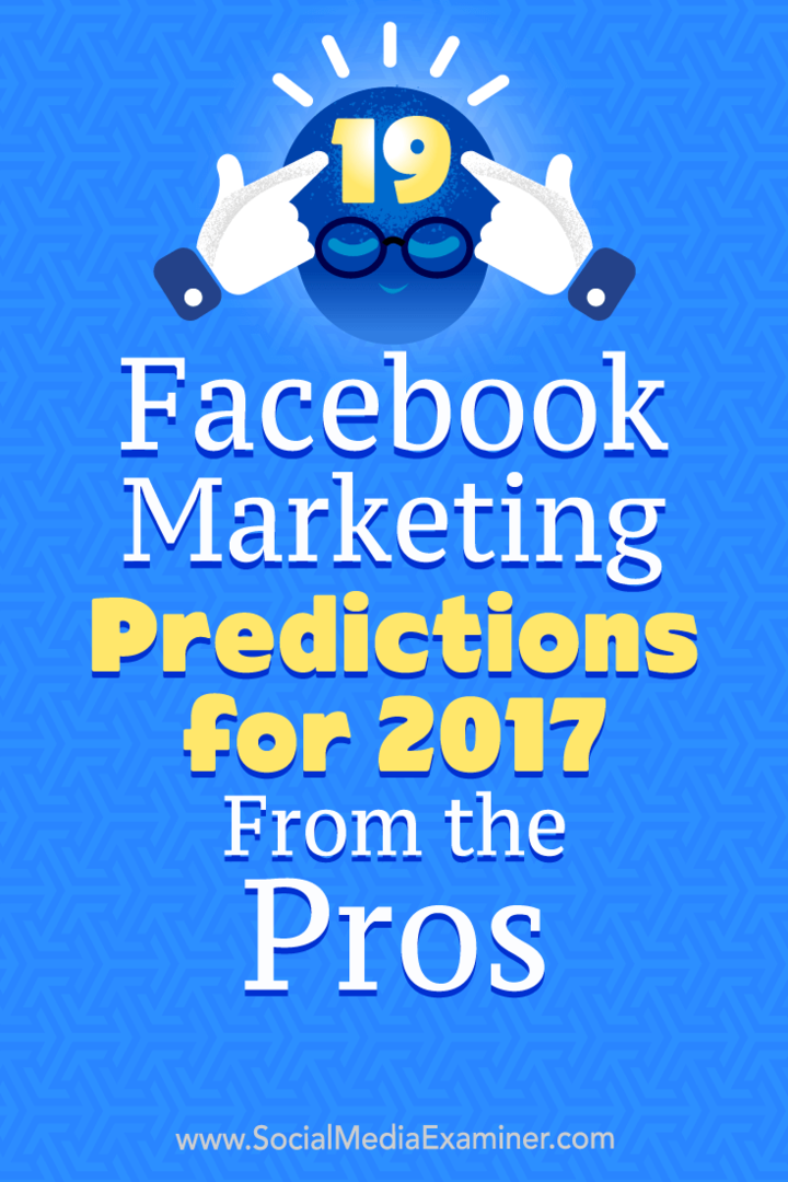 19 Facebook-marketing előrejelzés 2017-re a profiktól: Social Media Examiner