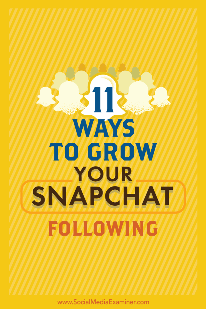 11 módszer a Snapchat növekedésére Követve: Social Media Examiner