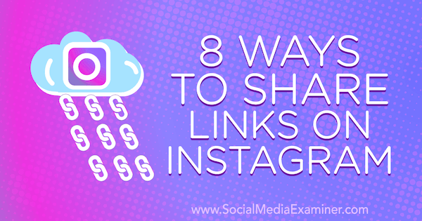 8 módszer a linkek megosztására az Instagramon, Corinna Keefe a Social Media Examiner-en.