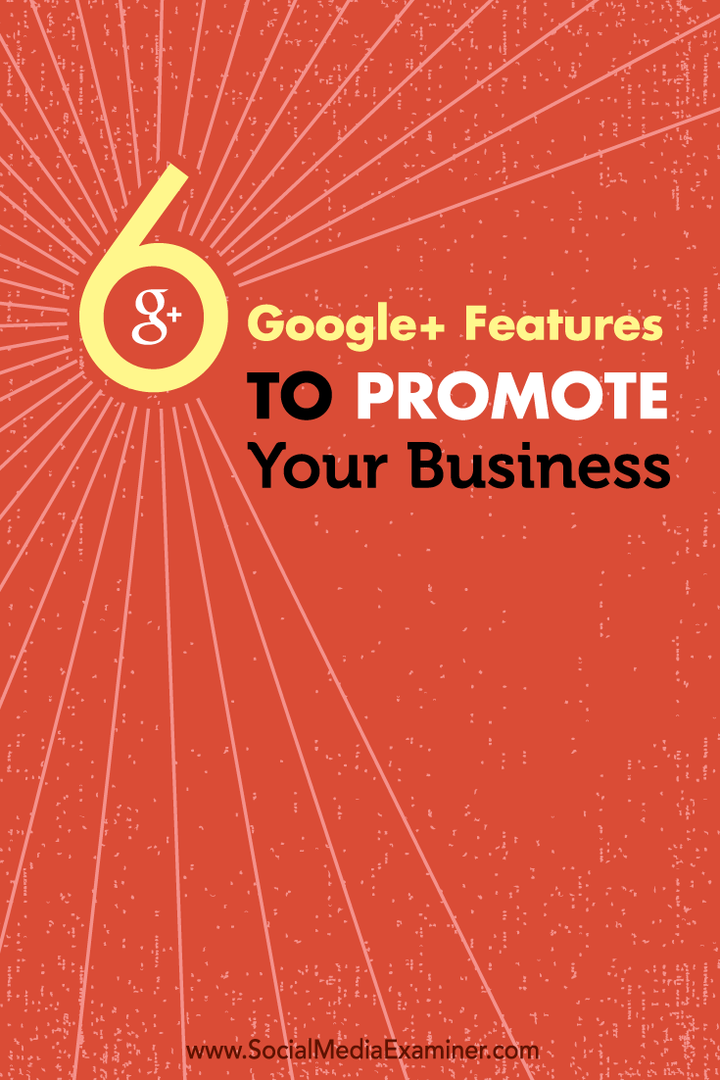 6 Google+ szolgáltatás a vállalkozás népszerűsítéséhez: Közösségi média vizsgáztató