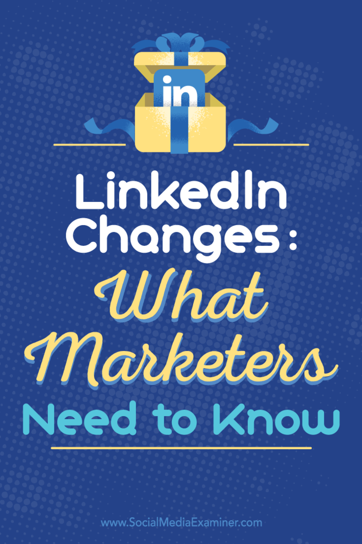 LinkedIn változások: Mit kell tudni a marketingszakembereknek: Social Media Examiner