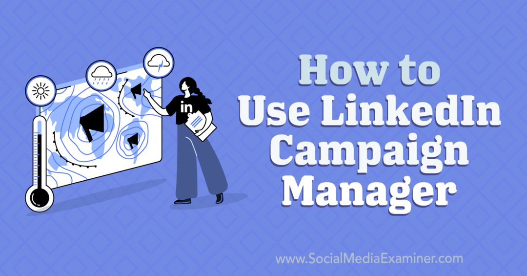 A LinkedIn Campaign Manager-Social Media Examiner használata