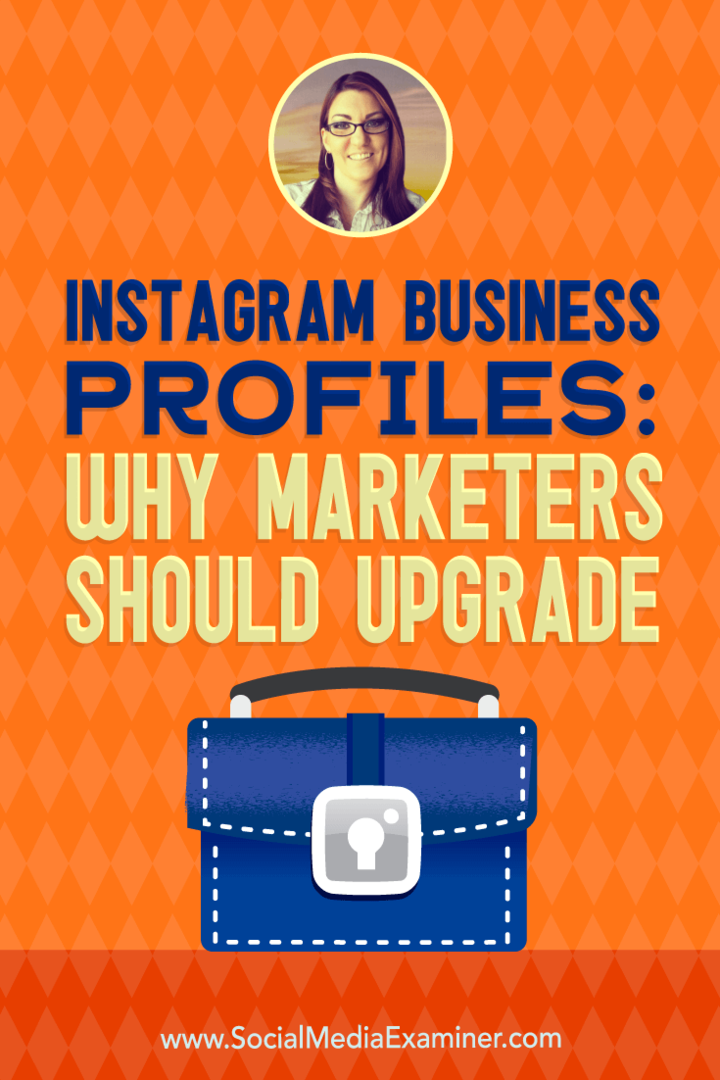 Instagram üzleti profilok: Miért kellene frissíteniük a marketingszakembereket Jenn Herman betekintéseivel a Social Media Marketing Podcaston.