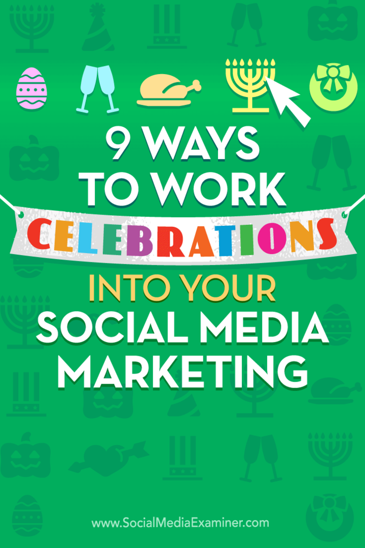 9 módja annak, hogy az ünnepléseket be lehessen vinni a közösségi média marketingjébe: a közösségi média vizsgáztatója
