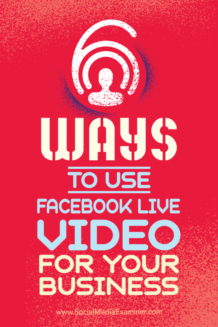 Tippek vállalkozásának hat módjára a Facebook Live videó segítségével.