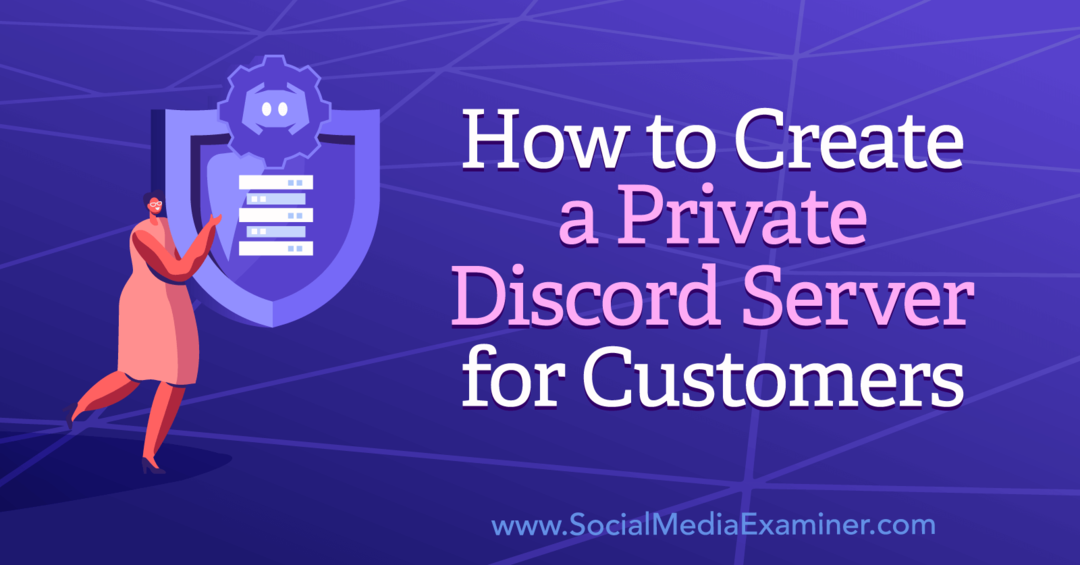 Privát Discord szerver létrehozása az ügyfelek számára: Social Media Examiner