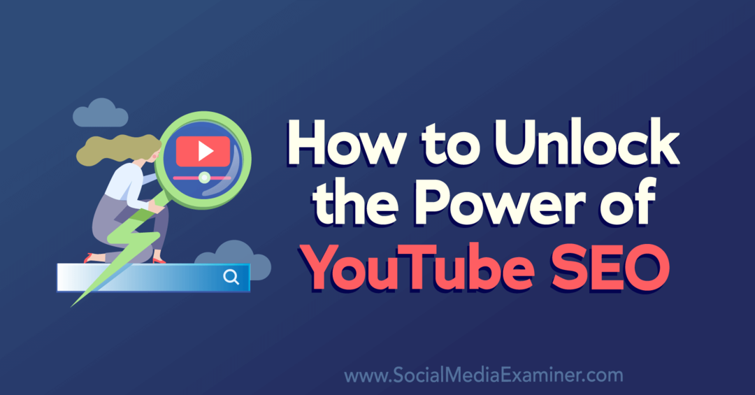 Hogyan tárja fel a YouTube SEO erejét a Social Media Examiner segítségével