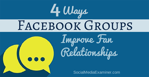 javítsa a rajongói kapcsolatokat a facebook csoportokkal