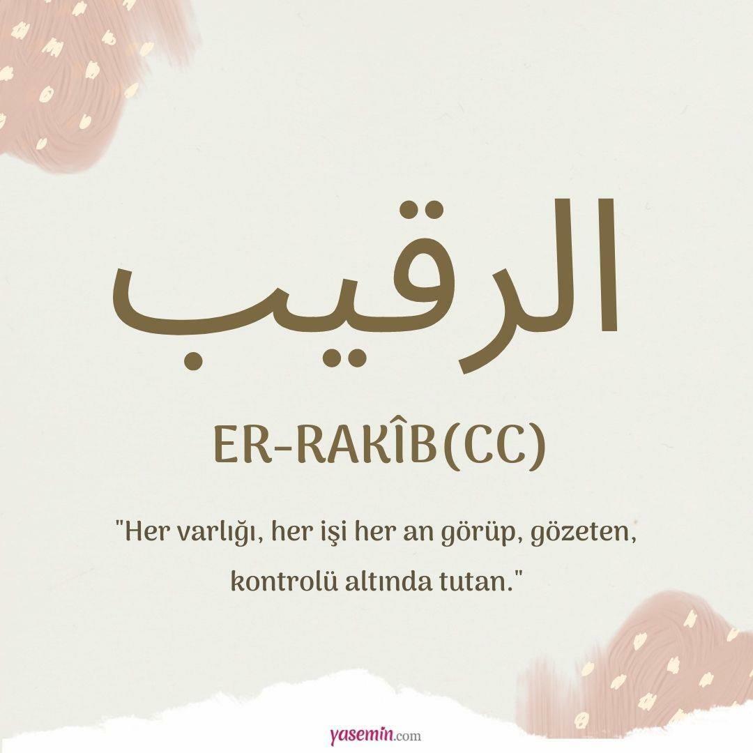 Mit jelent Er-Rakib, Allah (cc) egyik gyönyörű neve? Mi az erénye az ellenfél nevének?