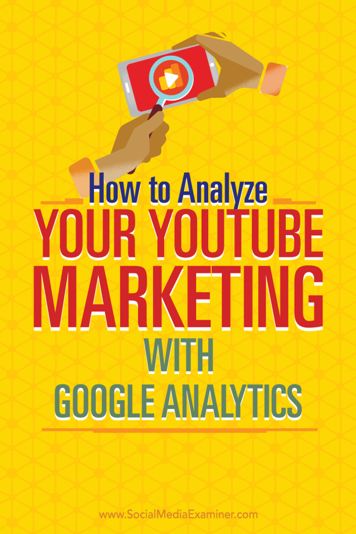 Come analizzare il tuo marketing su YouTube con Google Analytics: Social Media Examiner