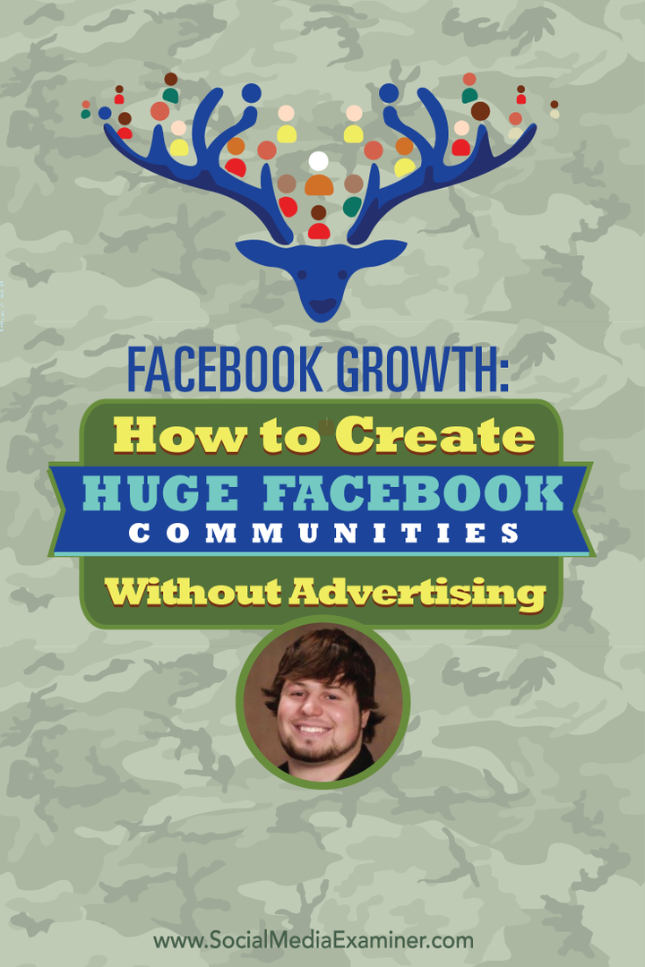 Facebook növekedés: Hogyan lehet hatalmas Facebook közösségeket létrehozni reklám nélkül: Social Media Examiner