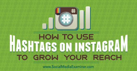 növekszik az instagram elérése hashtagekkel