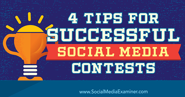 4 tipp a sikeres közösségi média versenyekre James Scherer részéről a Social Media Examiner webhelyen.