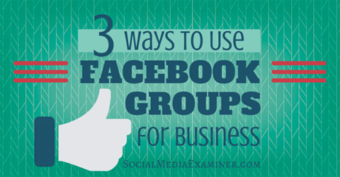 használja a facebook csoportokat üzleti célokra