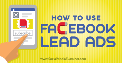 hogyan lehet használni a facebook lead hirdetéseket