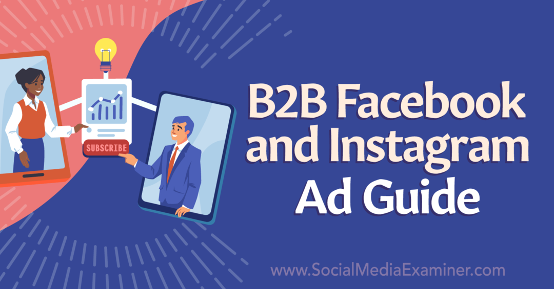 B2B Facebook és Instagram hirdetési útmutató – közösségi média vizsgáló