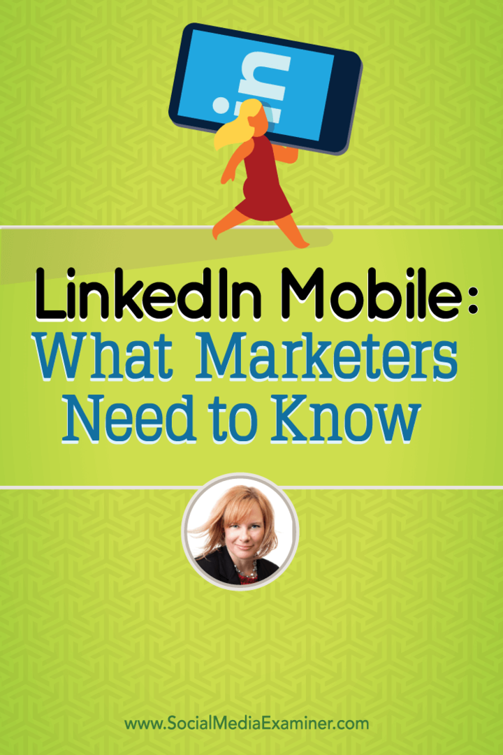 LinkedIn Mobile: Amit a marketingszakembereknek tudnia kell: A közösségi média vizsgáztatója