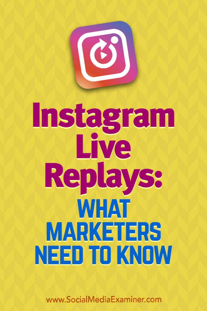 Instagram Live Replays: Mit kell tudni a marketingszakembereknek Jenn Herman részéről a Social Media Examiner oldalán.