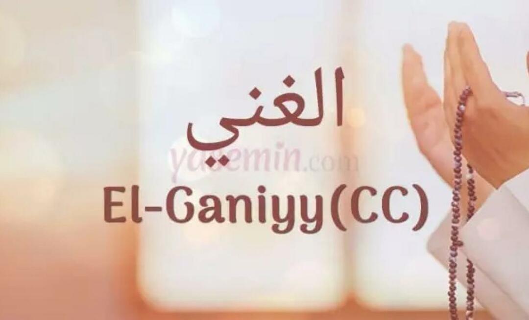 Mit jelent az El Ganiyy (c.c) az Esmaül Hünától? Melyek Al-Ghaniyy (c.c) erényei?