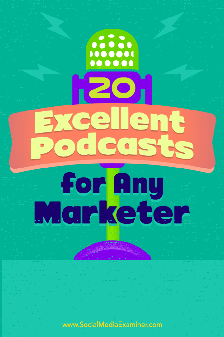 20 kiváló podcast bármilyen piaci szereplő számára: Social Media Examiner