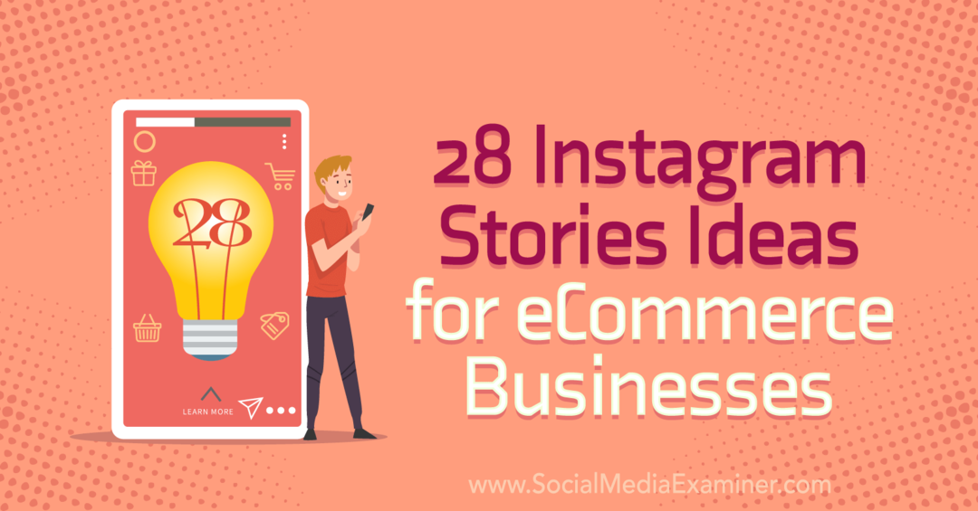 28 Instagram -történet ötlet az e -kereskedelmi vállalkozások számára a közösségi média vizsgáztatón.