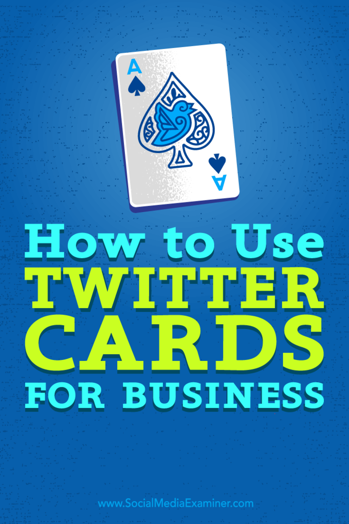 Tippek arra vonatkozóan, hogyan növelheti üzleti kitettségét a Twitter-kártyákkal.