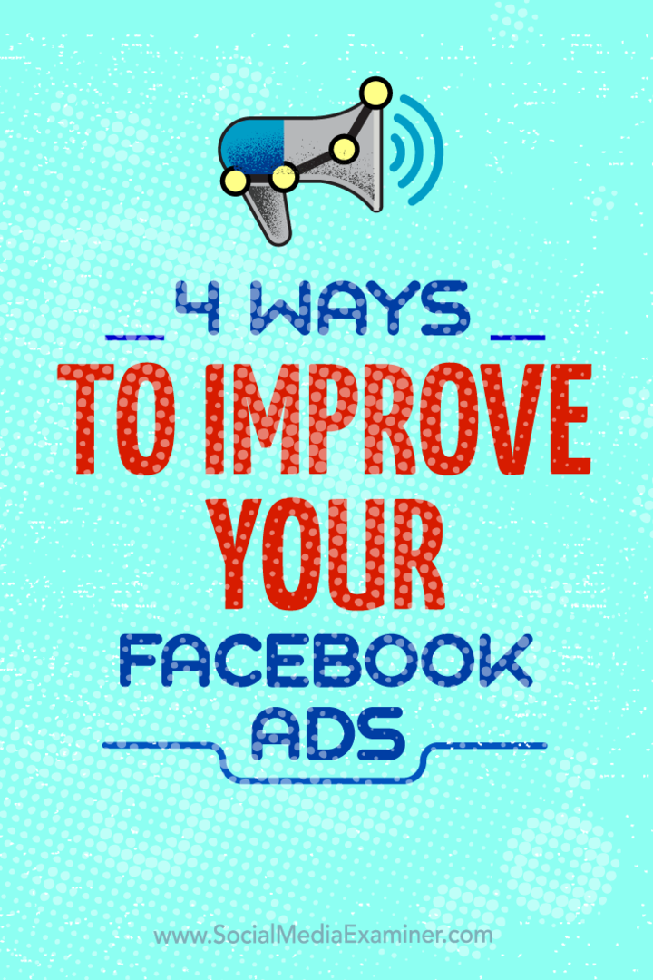 Tippek a Facebook hirdetési kampányainak fejlesztésének négy módjára.
