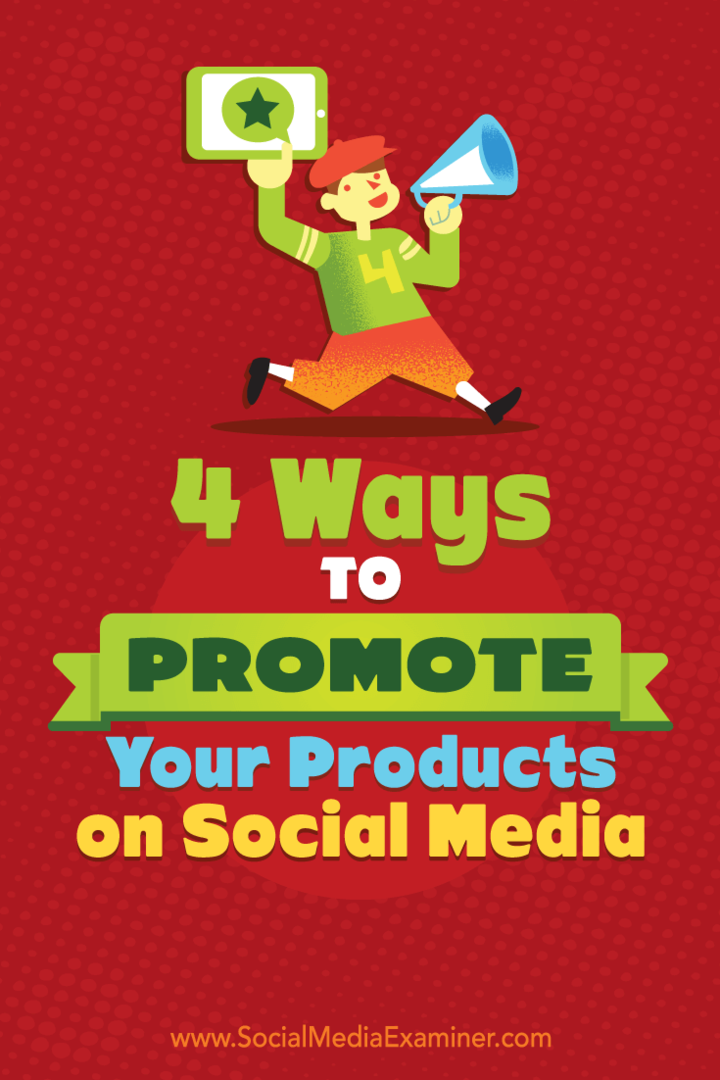 4 módszer a termékek népszerűsítésére a közösségi médiában, Michelle Polizzi a Social Media Examiner-en.