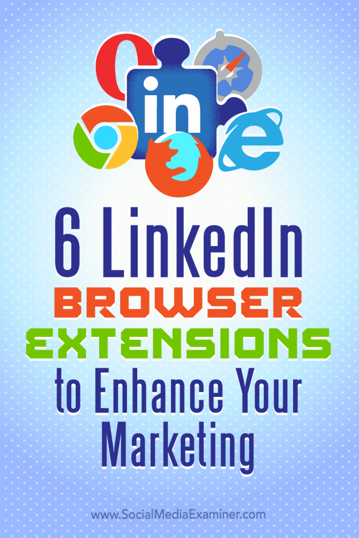 6 LinkedIn böngészőbővítés a marketing fokozásához: Social Media Examiner